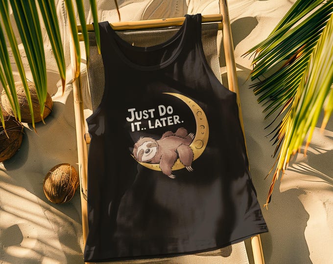 Chill Sloth Unisex Jersey Tank - Just Do It Later, Funny Gift for Sloth Lovers, Casual Wear, Summer Top, Relaxation Shirt