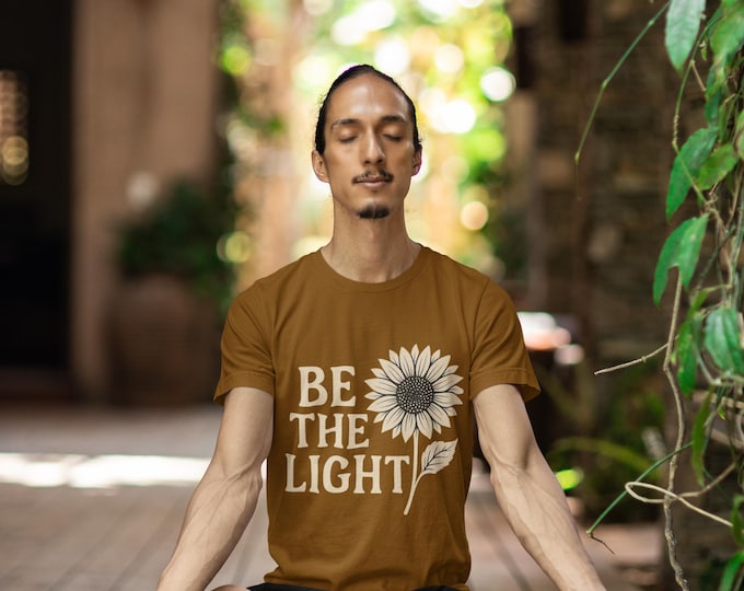 Be the Light Sunflower Shirt, Inspirational Graphic Tee, Positive Affirmation T-Shirt, Uplifting Gift for Her