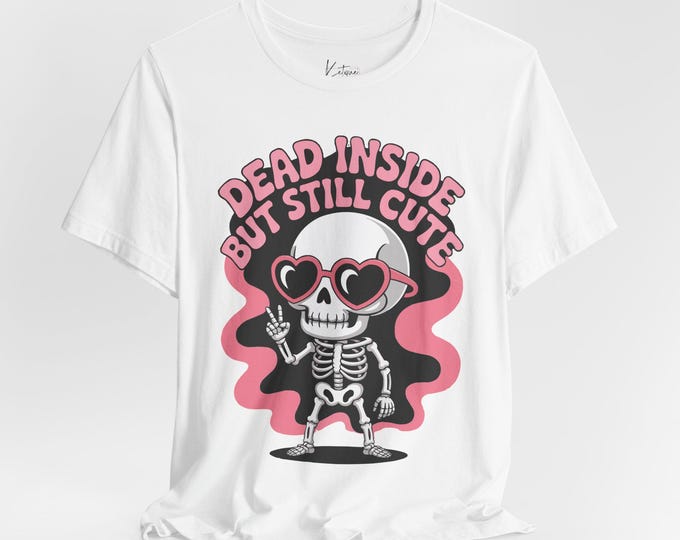 Cute Skeleton Tee, Halloween Shirt, Funny Graphic Tshirt, Skeleton Lover Gift, Skeleton T-Shirt, Dead Inside Shirt, Goth Tee