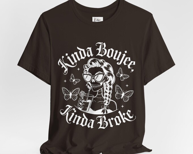 Boujee Broke Tee, Graphic Tee, Funny T-Shirt, Unisex Tee, Gift for Him/Her, Short Sleeve Shirt