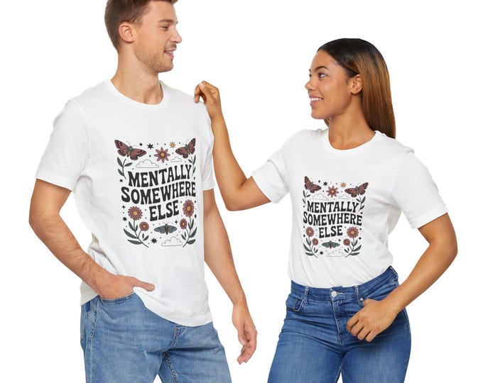 Mentally Somewhere Else Unisex Jersey Tee, Comfortable Graphic Shirt, Gift for Dreamers, Casual Wear, Everyday Style, Relaxed Fit Tee