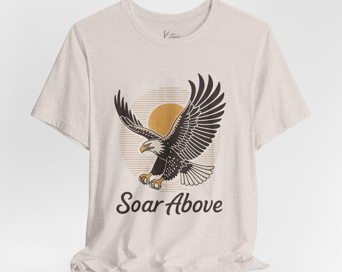 Eagle Soar Above Tee - Unisex Shirt, Bird Graphic Tshirt, Nature Lovers Gift, Wildlife Apparel, Outdoor Adventure Clothing