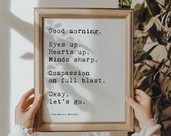 Lin-manuel Miranda Good Morning Quote, Hamilton Musical Broadway Play Wall Art, Inspirational Print, Bathroom Decor, Motivational Art Print