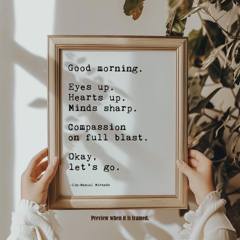 Lin-manuel Miranda Good Morning Quote, Hamilton Musical Broadway Play Wall Art, Inspirational Print, Bathroom Decor, Motivational Art Print image 1