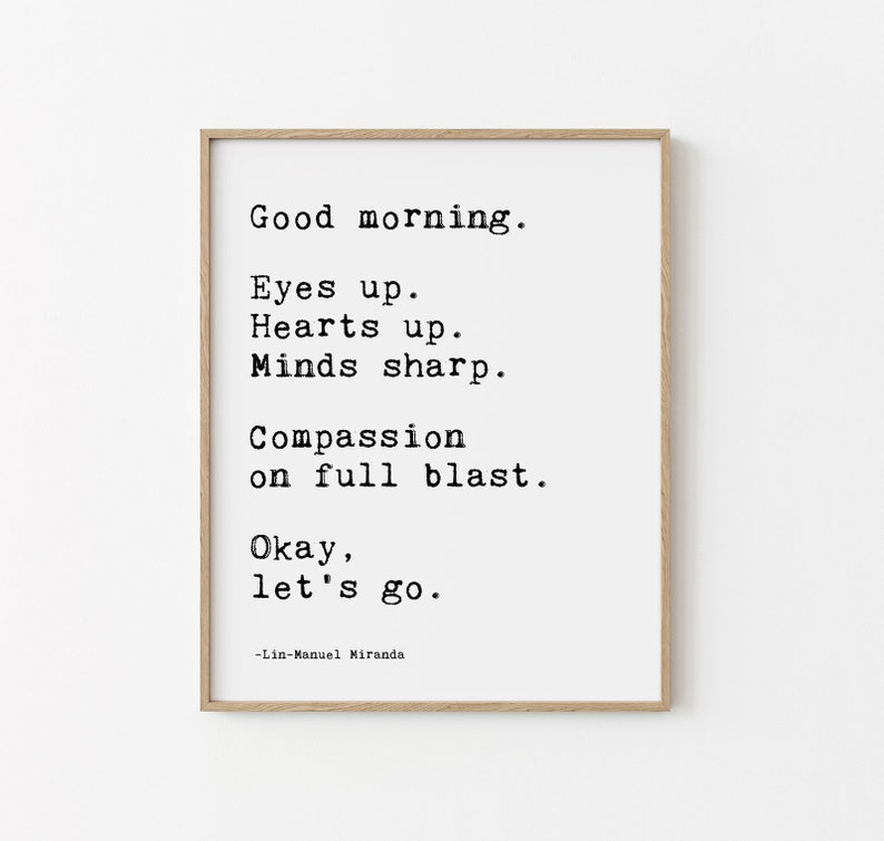 Lin-manuel Miranda Good Morning Quote, Hamilton Musical Broadway Play Wall Art, Inspirational Print, Bathroom Decor, Motivational Art Print image 6