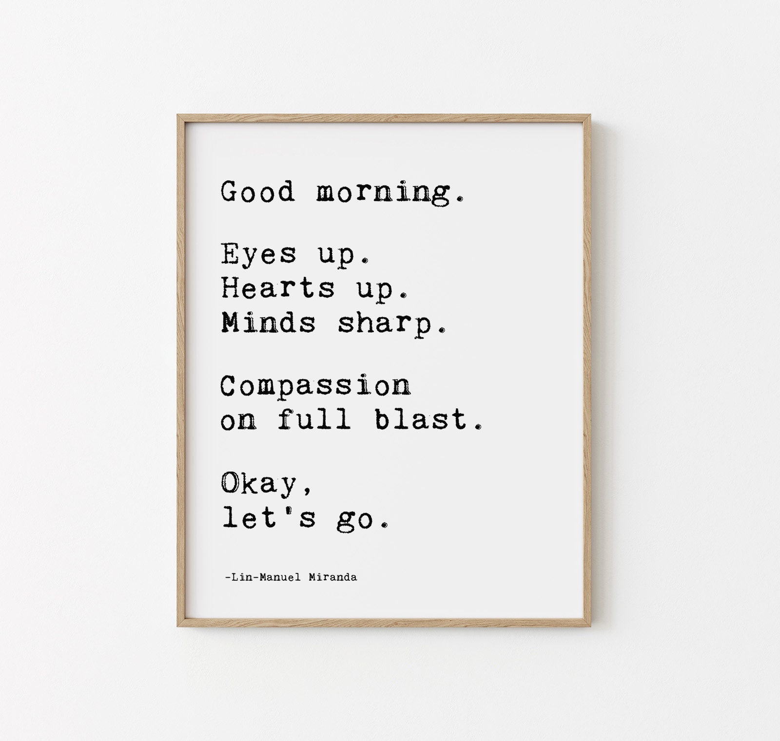 Lin-manuel Miranda Good Morning Quote, Hamilton Musical Broadway Play Wall Art, Inspirational Print, Bathroom Decor, Unframed & Framed Print