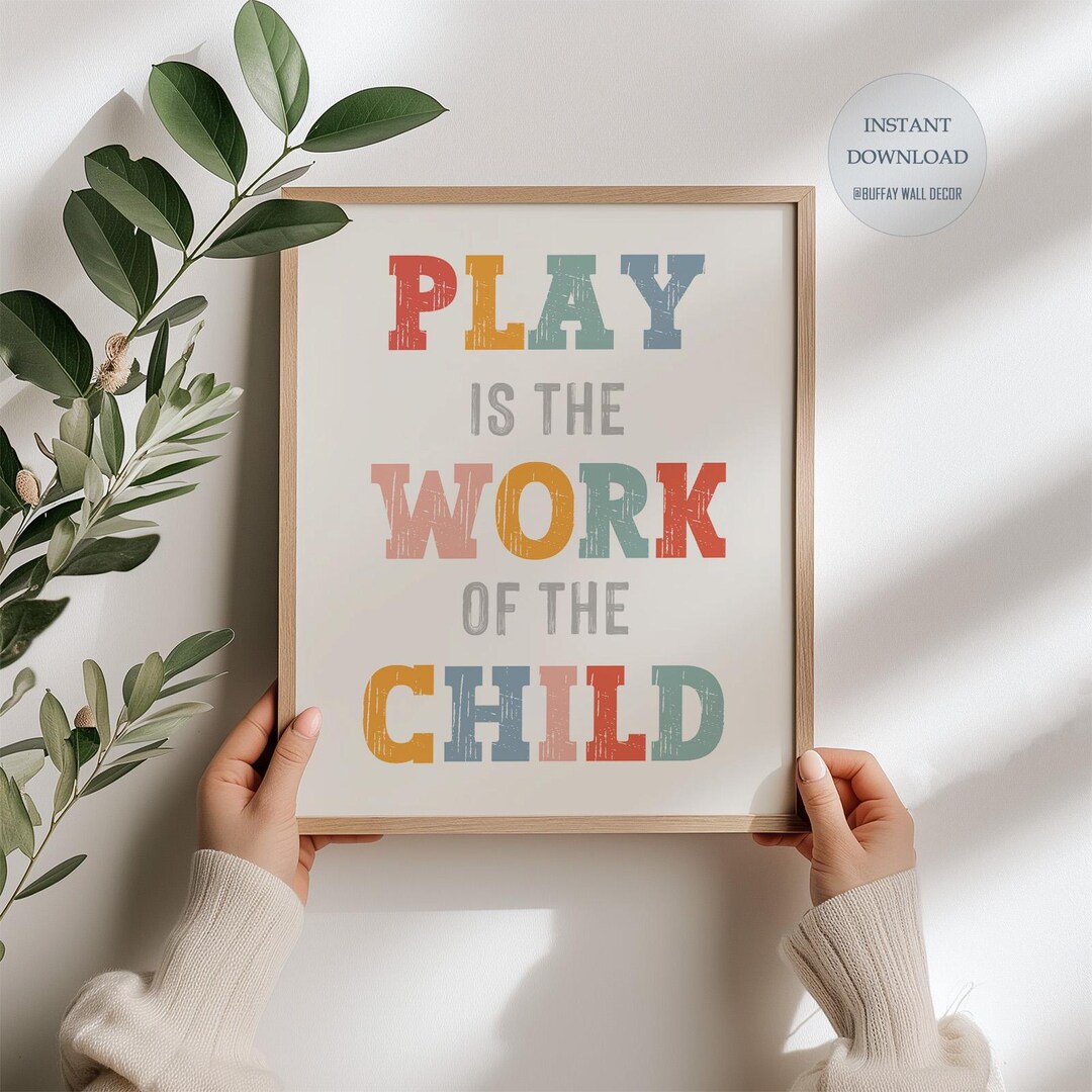Play is the Work of the Child, Montessori Art, Classroom Wall Decor ...