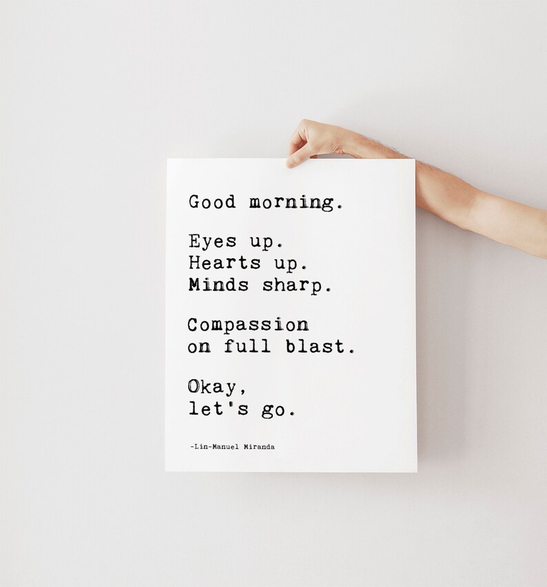 Lin-manuel Miranda Good Morning Quote, Hamilton Musical Broadway Play Wall Art, Inspirational Print, Bathroom Decor, Motivational Art Print image 3