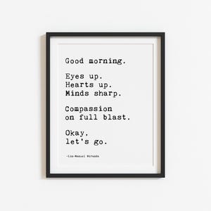 Lin-manuel Miranda Good Morning Quote, Hamilton Musical Broadway Play Wall Art, Inspirational Print, Bathroom Decor, Motivational Art Print image 4