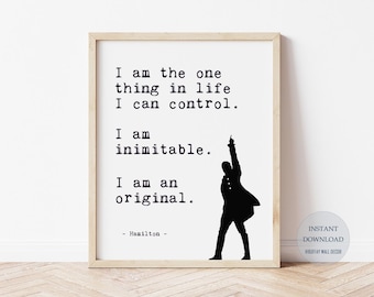 Printable Inspirational Quote, Hamilton Musical Quote, I Am The One Thing,  Musical Lyrics Wall Art, Inspirational Poster, Digital Print