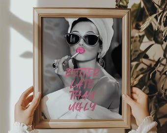 Women Bathroom Decor, Better Late Than Ugly, Audrey Hepburn Poster, Glam Pink Bathroom Wall Art, Vintage Hollywood Fashion Unframed Print