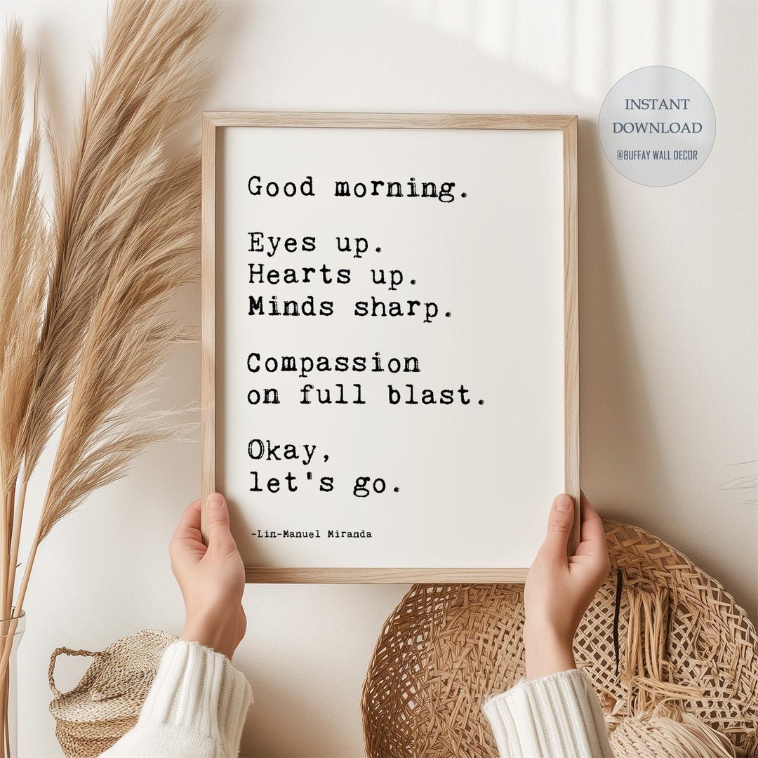 Lin-manuel Miranda Good Morning Quote, Hamilton Musical, Positive Inspirational Poster, Bathroom Wall Decor, Download Artwork, Digital Print - Etsy