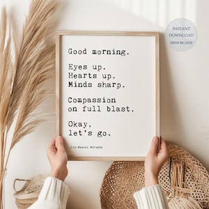 Lin-manuel Miranda Good Morning Quote, Hamilton Musical, Positive Inspirational Poster, Bathroom Wall Decor, Download Artwork, Digital Print
