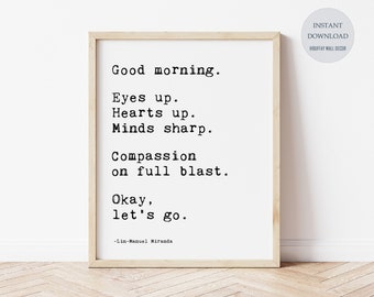 Lin-manuel Miranda Good Morning Quote, Hamilton Musical, Positive Inspirational Poster, Bathroom Wall Decor, Download Artwork, Digital Print