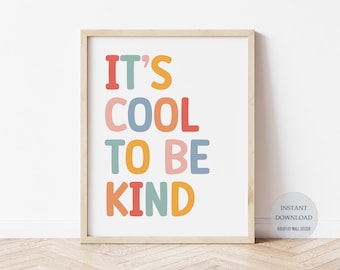 May include: A printable wall art print with the text "It's Cool To Be Kind" in colorful letters on a white background.
