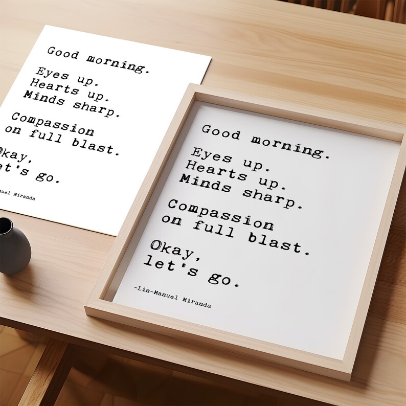 Lin-manuel Miranda Good Morning Quote, Hamilton Musical Broadway Play Wall Art, Inspirational Print, Bathroom Decor, Motivational Art Print image 5