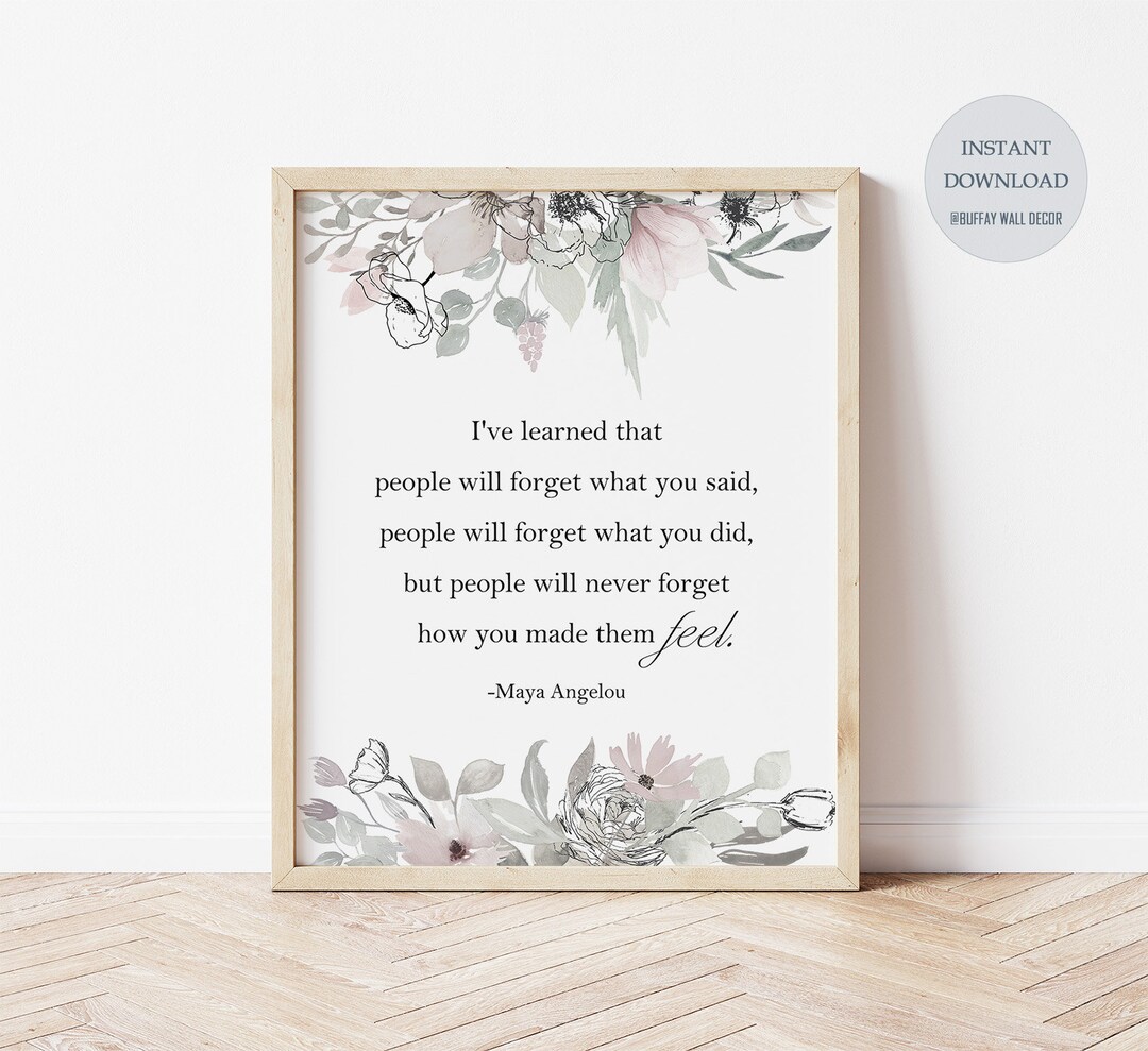 Maya Angelou Quote Wall Art, i've Learned That People Will Inspirational Wall Decor