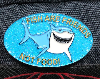 Bruce the Shark Fish are Friends Not Food soft enamel pin badge, vegan / vegetarian / finding nemo