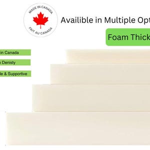 May include: A stack of four white foam cushions of varying thicknesses. The cushions are labelled "Foam Thickness". The image also includes a Canadian flag logo and the text "Made in Canada".