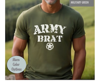 Army Brat T-Shirt, Holiday Gift Idea, Army Son, Army Daughter, Army Kid, Military Child, Vets, U.S. Army, Veteran, Support Our Troops, Mens