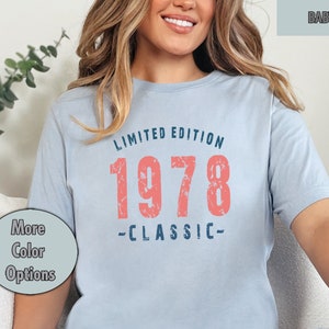 Limited Edition 1978 Classic TShirt, Retro 46th Birthday Party Shirts for Men, TShirts for Women, Cute T-Shirt,  Vintage Bday, Century Gift