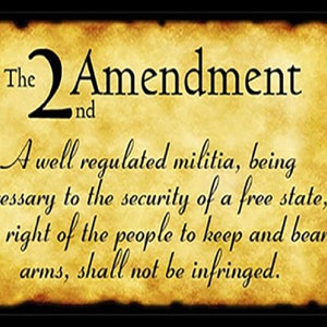 May include: A vintage-style parchment paper background with the text "The 2nd Amendment" and the text "A well regulated militia, being necessary to the security of a free state, the right of the people to keep and bear arms, shall not be infringed."