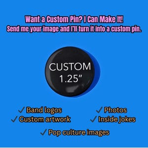 Custom Pin Buttons, You pick the image, Personalized Pins, Buttons, Meme, Vintage, Nostalgic