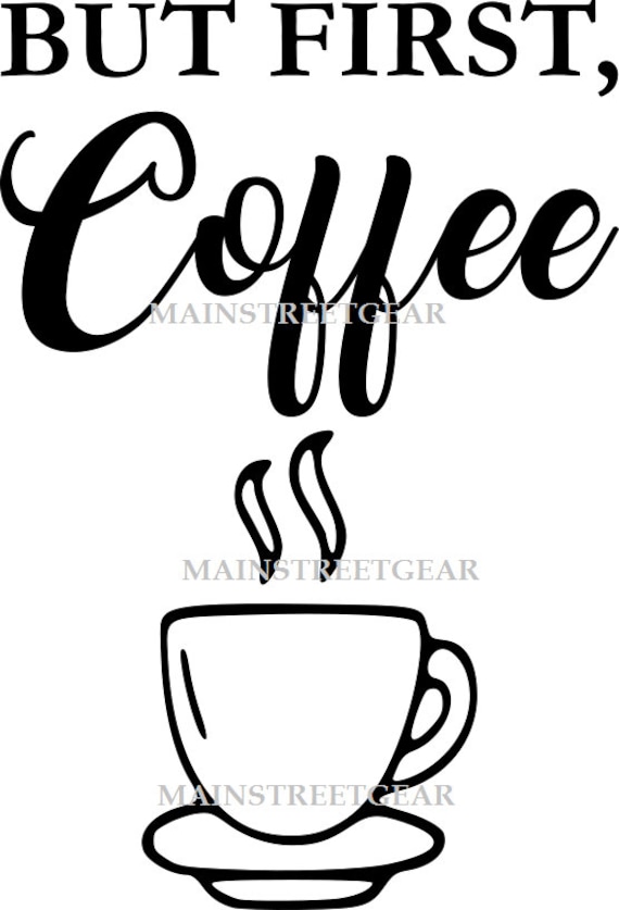Download But First Coffee Svg Coffee Mug Design Etsy