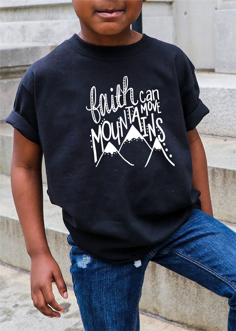Christian Shirts for Kids Faith Can Move Mountains Shirt T Etsy