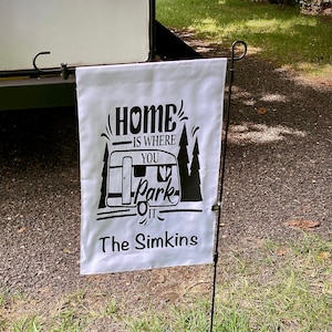 Personalized Camping Flag, Personalized Camping Gift, RV Campsite Gift, Custom Camping Garden Flag, Home Is Where You Park It, Travel Gift