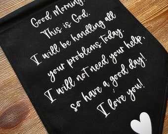 Inspirational Wall Hanging, Good Morning This Is God Wall Hanging, Black Cotton Canvas Sign, Motivational Sign, Wall Decor, Flag Pennant