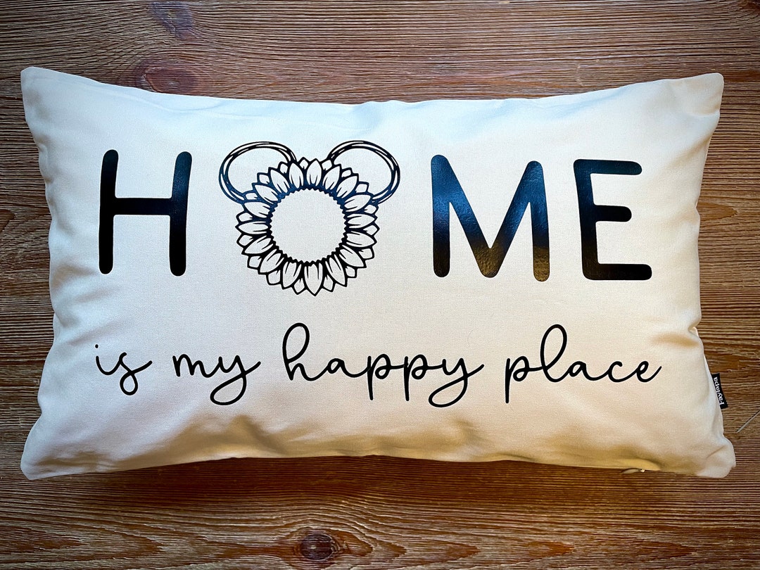 Home is My Happy Place Pillow, Sunflower, Mouse Ears, Home Pillow