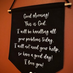 Inspirational Wall Hanging, Good Morning This Is God Wall Hanging, Black Cotton Canvas Sign, Motivational Sign, Wall Decor, Flag Pennant