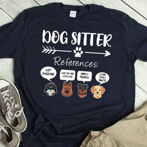 Dog Sitter Shirt Funny Dog Sitter Gift Sitting Dogs T Shirt Humor Dog Sitter Best Dog Sitter Gift Humor Dog Sitting Gift