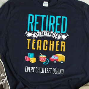 Kindergarten Teacher Retirement Gift Retired Preschool Teacher Gift Retiring Kindergarten Teacher Gift Funny Retirement Shirt PreK Teacher