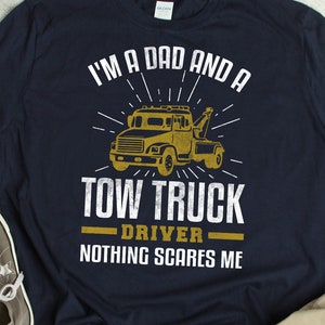 Tow Truck Driver Dad Shirt Funny Father Tow Truck Driver Gift for Dad Tow Trucker T-Shirt Tow Truck TShirt Tow Truck Life Outfit
