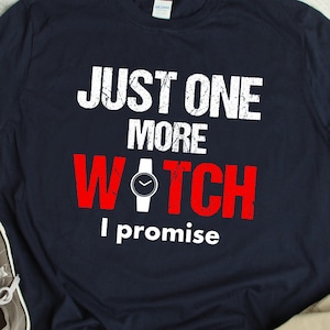 Watch Collector Shirt Watch Lover Gift Watch Collector Gift Love Watches T Shirt Funny Collecting Watches T-Shirt Talking about Watches