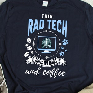 Rad Tech Shirt Funny Dog Lover Coffee Lover Rad Tech Gift Radiology TShirt Radiographer X-Ray Tech T Shirt Rad Technologist Outfit