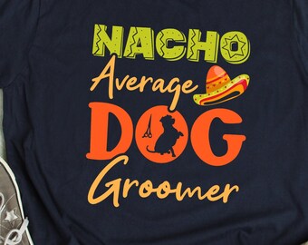 Dog Groomer Shirt Funny Dog Groomer Gift Grooming Dogs TShirt Dog Groomer Humor T-Shirt Dog Groomer Gift Dog Salon Quote Saying