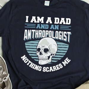Antropólogo Papá Camisa Antropólogo divertido Regalo para papá Humor Padre Antropología Camiseta Antropología Cita diciendo camiseta