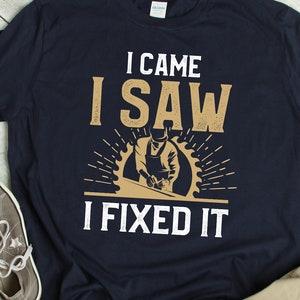 Carpenter Shirt Funny Carpenter Gift Woodworker Shirt Humor Woodworking TShirt Woodworker Gift Carpentry Gift T Shirt