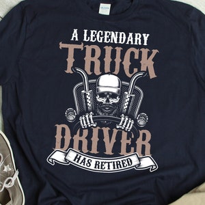 Retired Truck Driver Shirt Truck Driver Retirement Gift Trucker TShirt Farewell Retirement Party Trucking T Shirt Trucker Life Outfit