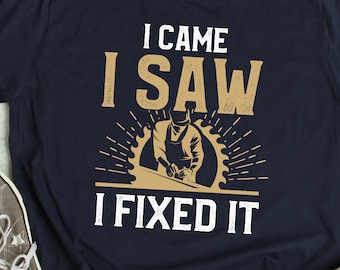 Carpenter Shirt Funny Carpenter Gift Woodworker Shirt Humor Woodworking TShirt Woodworker Gift Carpentry Gift T Shirt