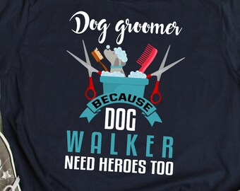 Funny Dog Groomer Shirt Humor Dog Groomer Gift Joke Dog Grooming TShirt Dog Groomer Outfit I Love Grooming Dogs Dog Salon Shirt