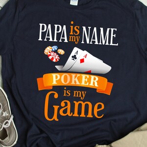 Poker Shirt Poker Dad TShirt Father Poker Gift Poker Player TShirt Poker Humor Dad Poker T-Shirt Funny Poker Gift Poker Game T Shirt