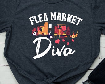 Flea Market Diva Shirt Flea Market Shirt Antiquing TShirt Junking Lover T-Shirt Thrifting Queen T Shirt Funny Thrifter Gift Garage Sale