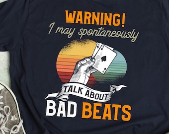 Camiseta de póquer Camiseta divertida de jugador de póquer Camiseta de bad beat de póker Regalo divertido de póker Camiseta de bad beats de póker Camiseta de juego de póker Camiseta de charla de póquer