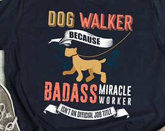 Dog Walker Shirt Funny Dog Walker TShirt Humor Dog Walker Gift Dog Walker Outfit Walking Dogs Quote Saying T Shirt Funny Dog Walker Gift