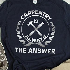 Carpenter Shirt Funny Carpentry Shirt Humor Carpenter Gift Woodworking TShirt Woodworker Gift Carpenter Phrase Carpenting T Shirt