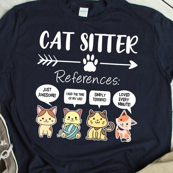 Cat Sitter Shirt Funny Cat Sitter Gift Sitting Cats T Shirt Humor Pet Sitter Best Cat Sitter Gift Humor Cat Sitting Gift